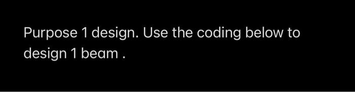 Just design I beam based on the coding below.R-Studio language. I'm waiting