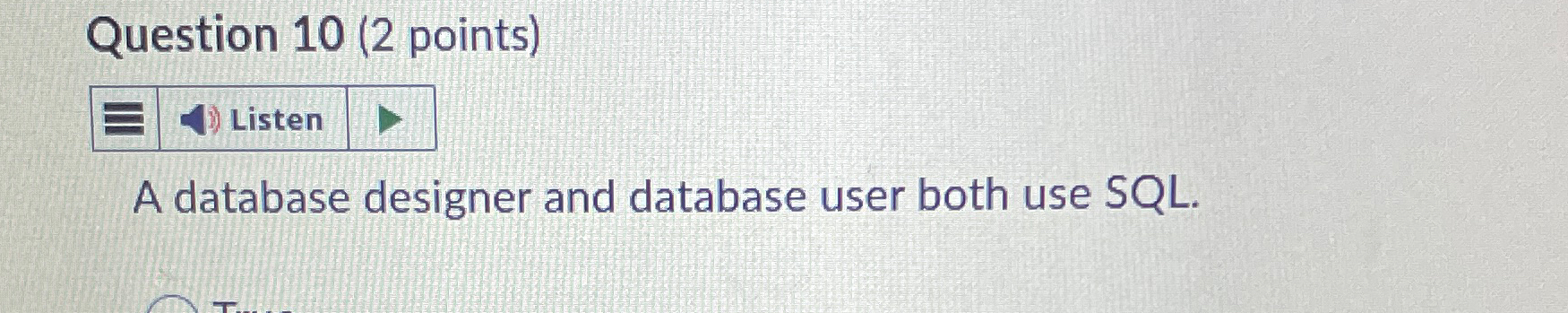  Question 10(2 points) A database designer and database user both use