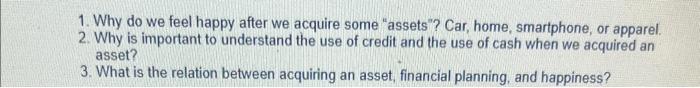  1. Why do we feel happy after we acquire some "assets"?