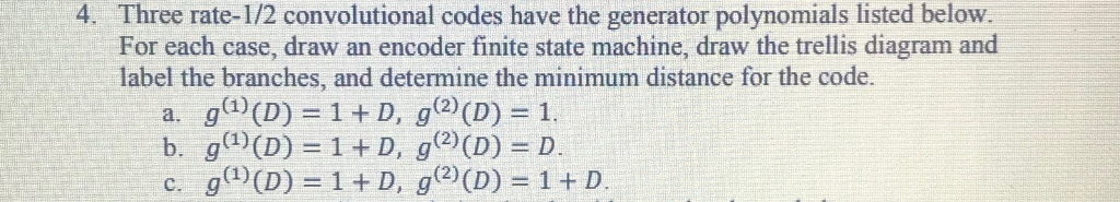 Three rate-1/2 convolutional codes have the generator polynomials listed below. For