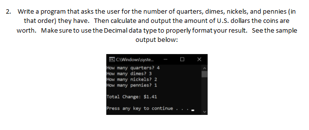 in C# pls with explanation 2. Write a program that asks the