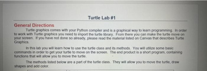  General Directions Turtle graphics comes with your Python compiler and is