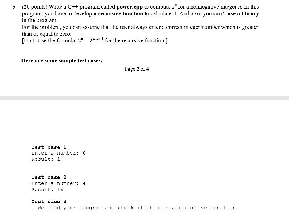  6. (20 points) Write a C++ program called power.cpp to compute