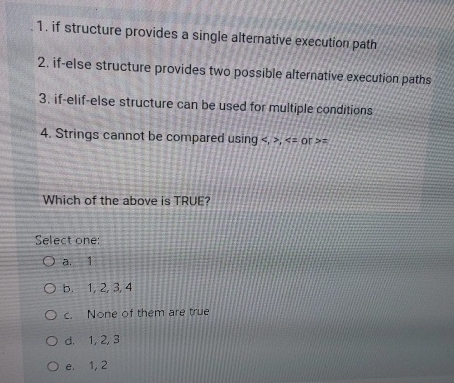  if structure provides a single alternative execution path if-else structure provides