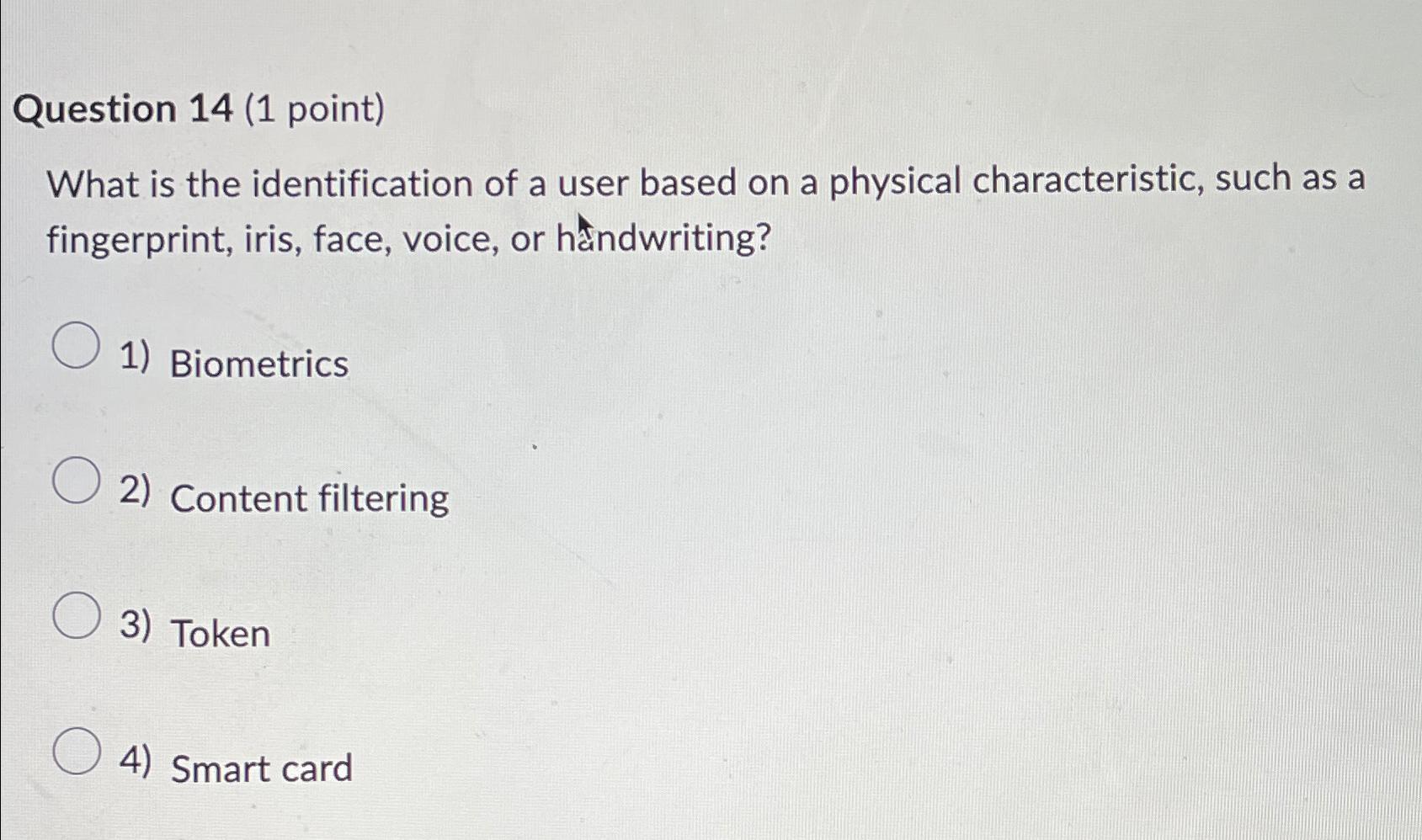  Question 14(1 point) What is the identification of a user based