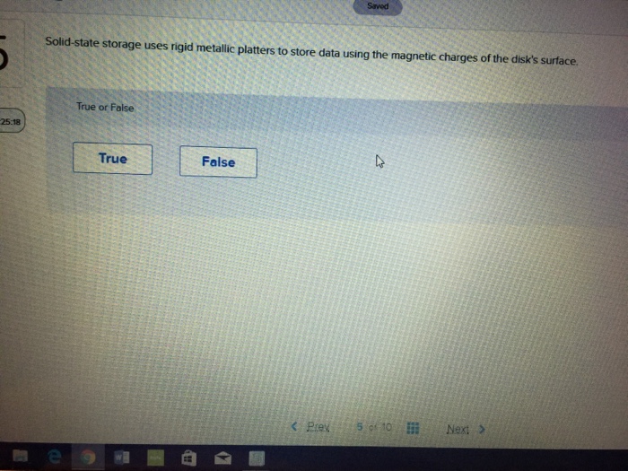  Solid-state storage uses rigid metallic platters to store data using the