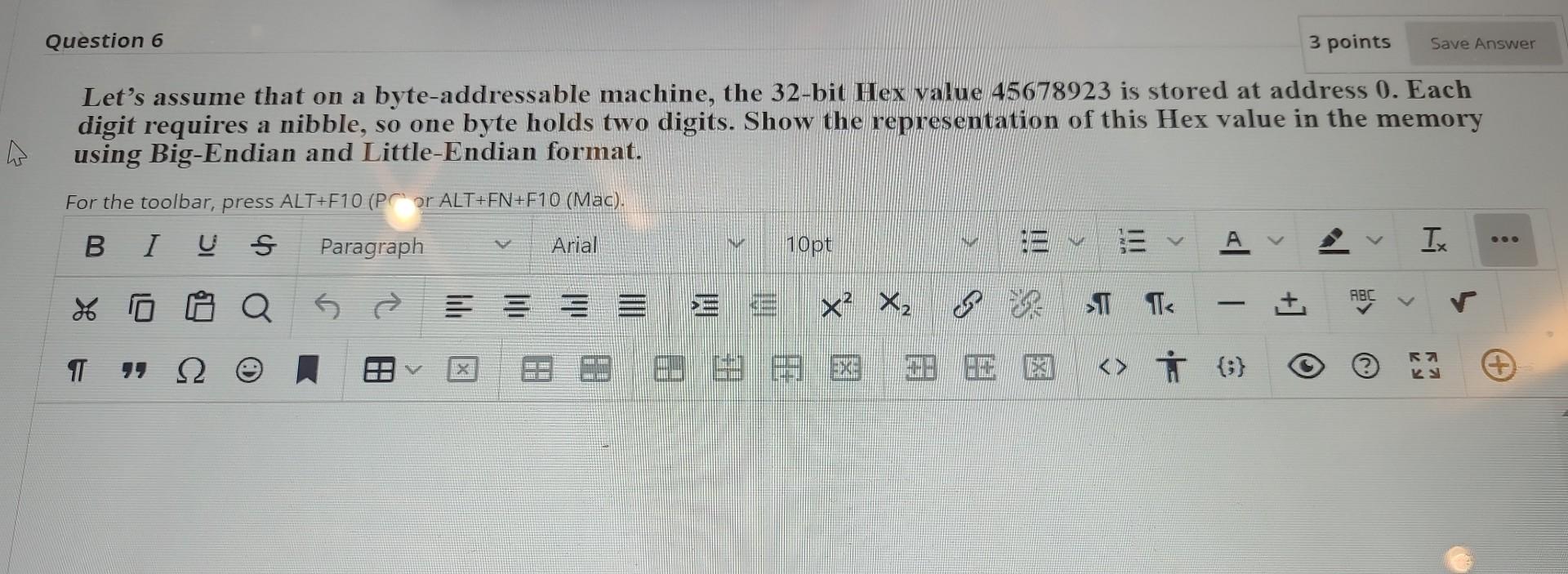 Let's assume that on a byte-addressable machine, the 32-bit Hex value