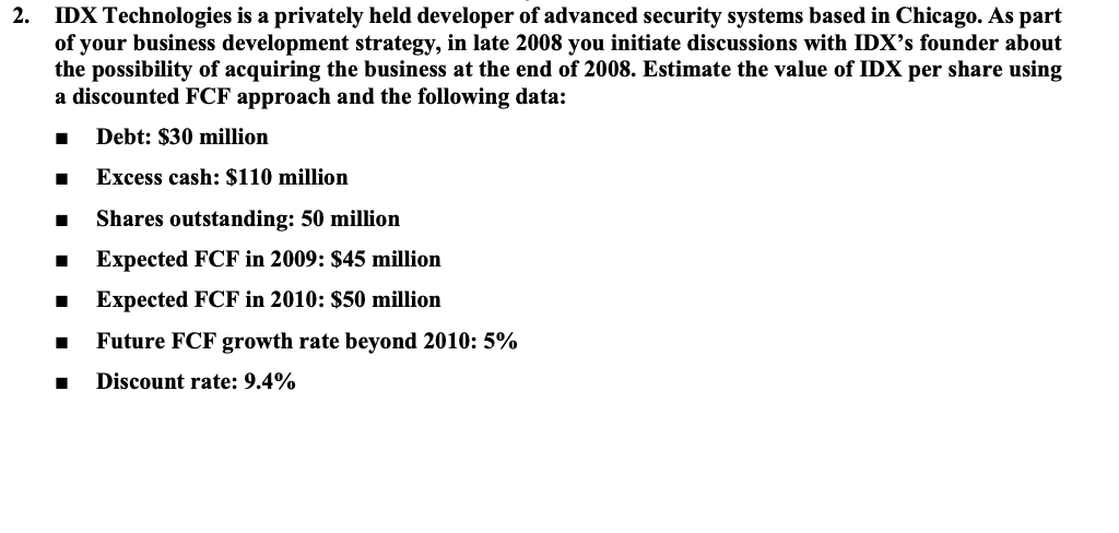  2. IDX Technologies is a privately held developer of advanced security
