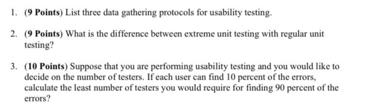  (9 Points) List three data gathering protocols for usability testing. (9