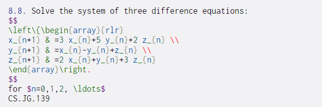 8.8. Solve the system of three difference equations: $$ \left\{\begin{array}{rlr} X_{n+1}