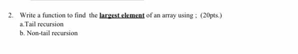  2. Write a function to find the largest element of an