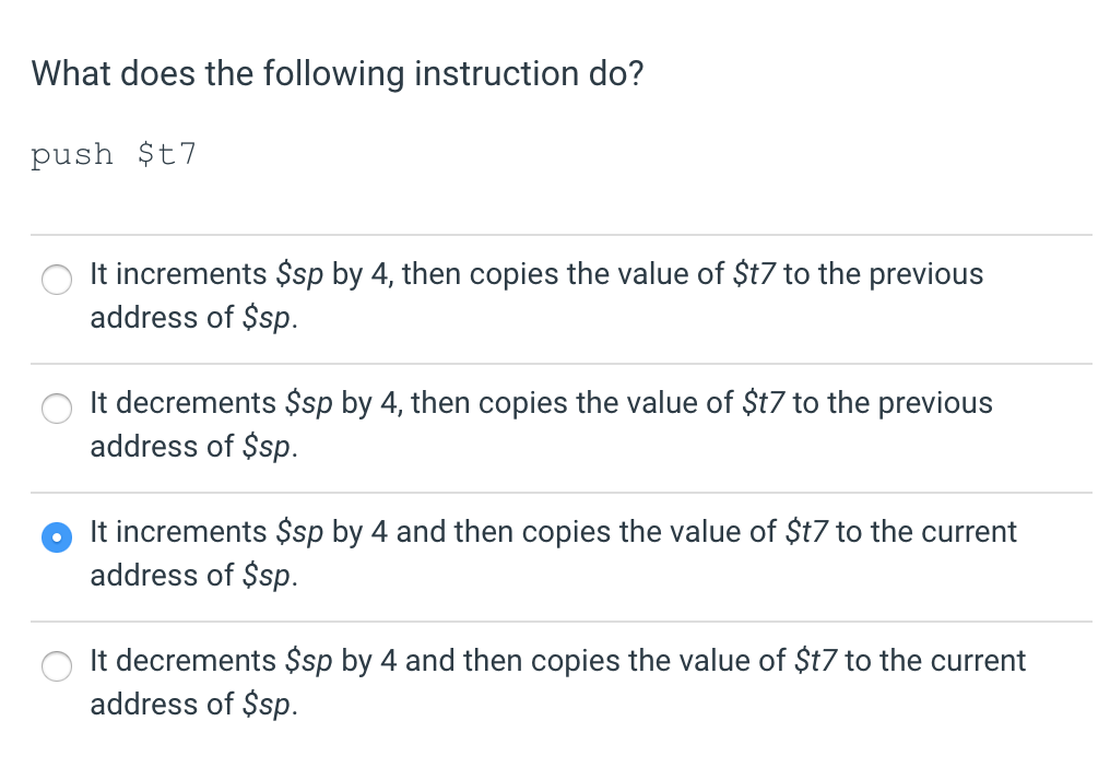 What does the following instruction do? push $t7 It increments Ssp