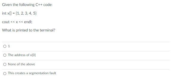  Given the following C++ code: int x[] = {1, 2, 3,