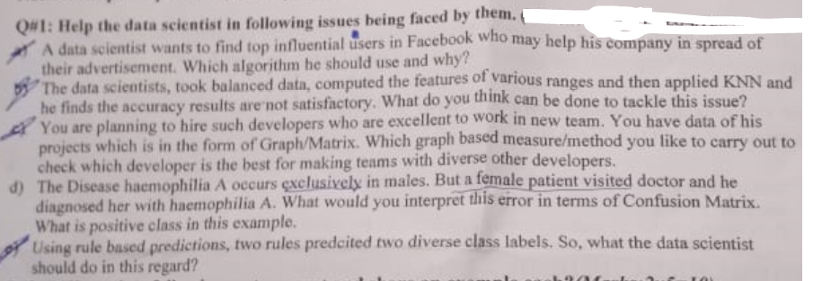 Q#1: Help the data scientist in following issues being faced by them.