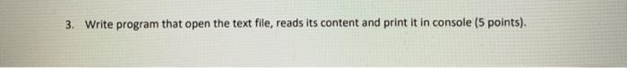 write in c++ 3. Write program that open the text file, reads
