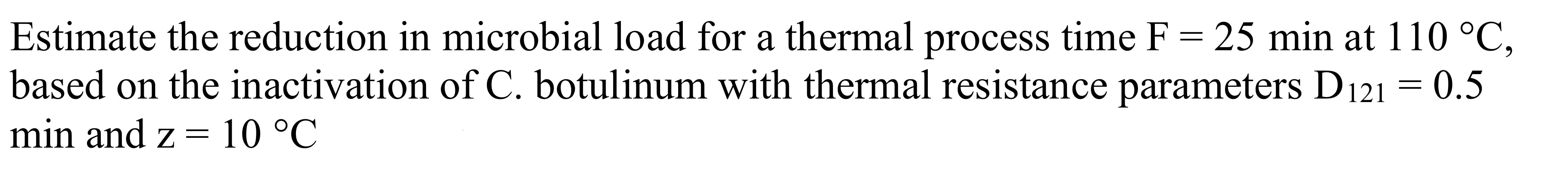  Estimate the reduction in microbial load for a thermal process time