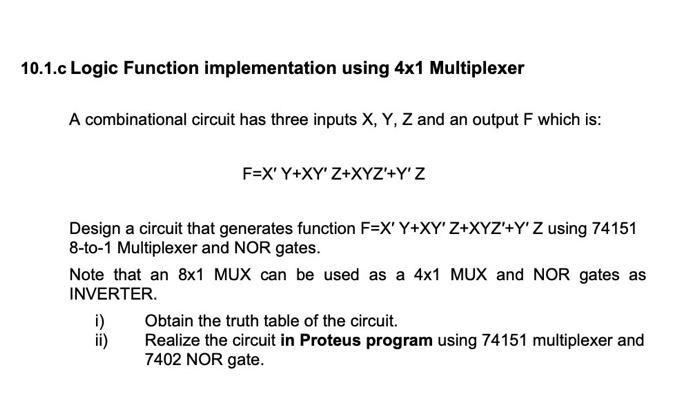  0.1.c Logic Function implementation using 4x1 Multiplexer A combinational circuit has