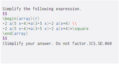  $$ Simplify the following expression. \begin{array}{r} -2 a(5 x-4)+(3-5 X)-2 a(x+4)