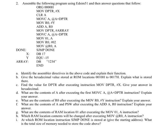  2. Assemble the following program using E dsim51 and then answer