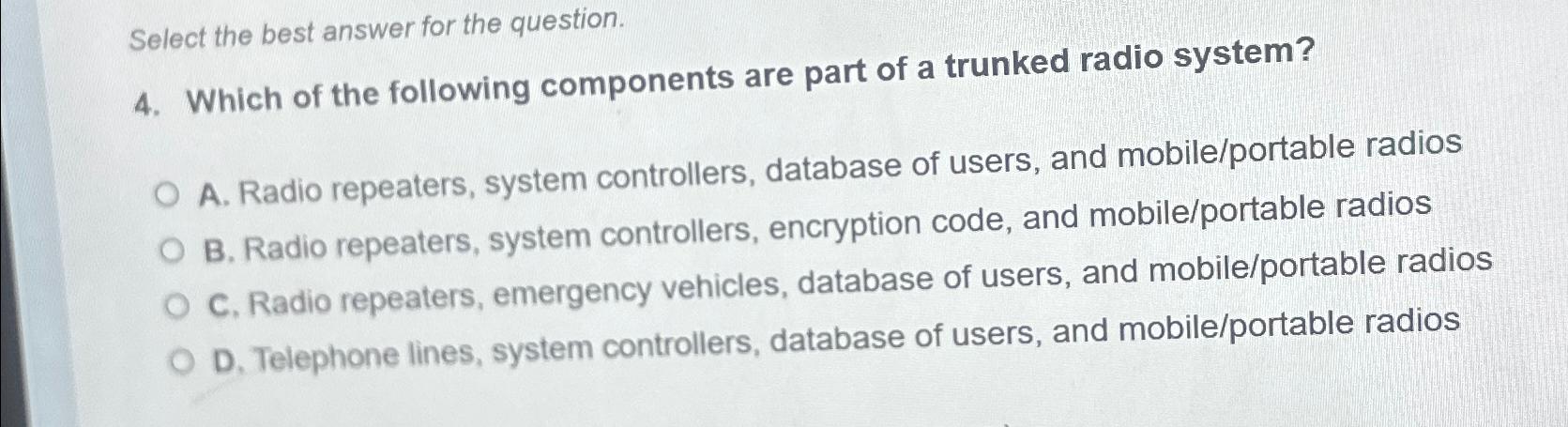  Select the best answer for the question. 4. Which of the
