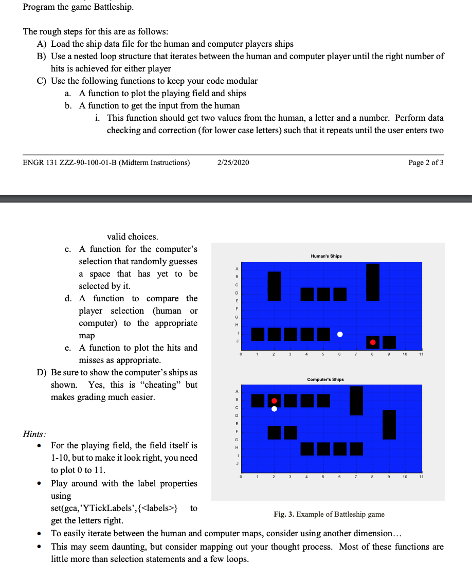  Matlab Program the game Battleship. The rough steps for this are