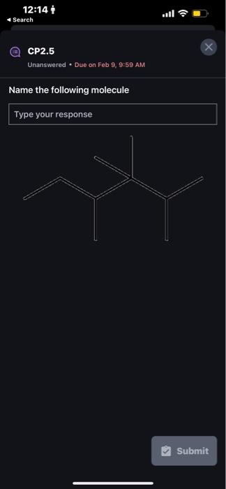  Name the following molecule Type your response Submit