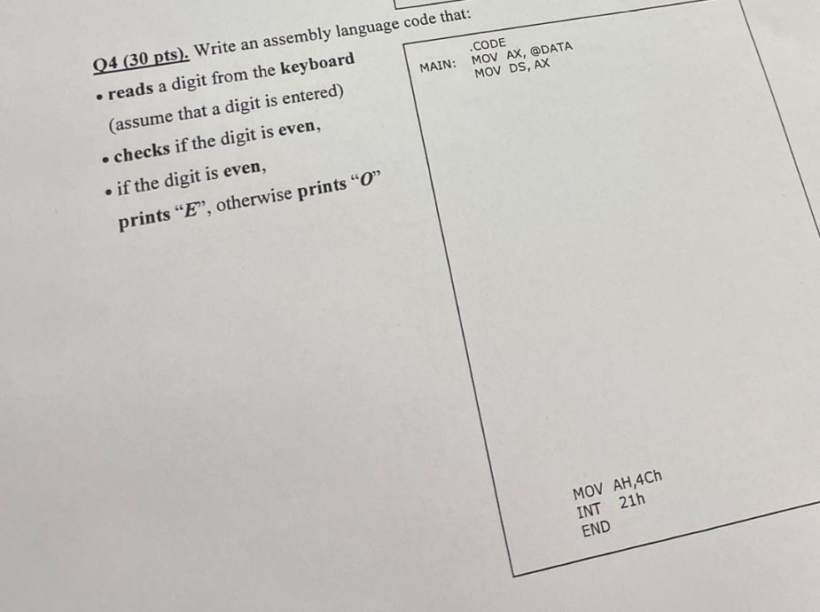 Q4(30pts). Write an assembly language code that: reads a digit from