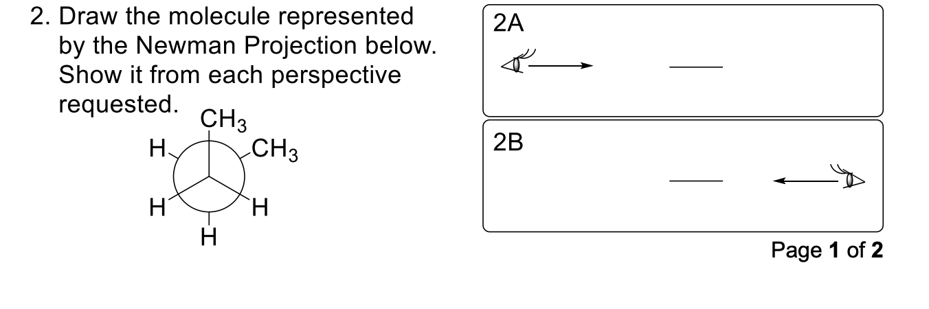 Please complete fully. Thank you 2. Draw the molecule represented by the