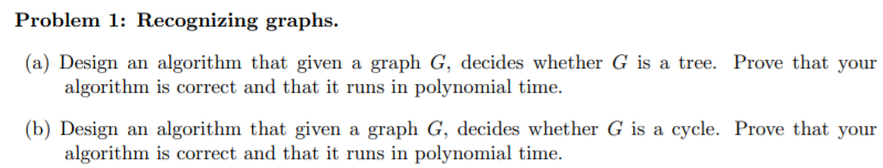  Problem 1: Recognizing graphs. (a) Design an algorithm that given a