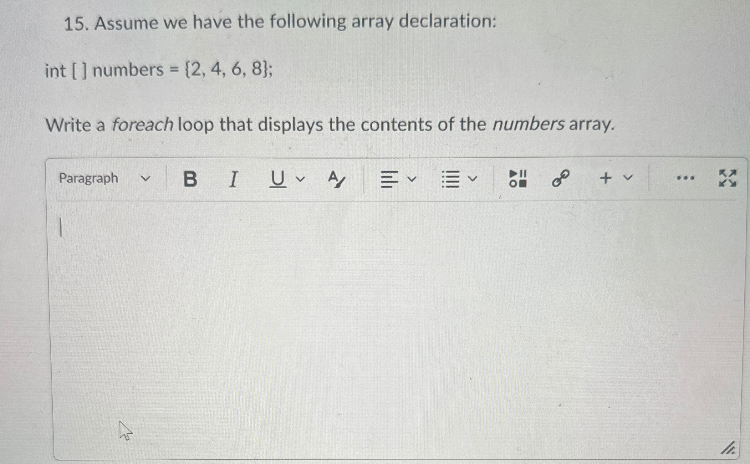  Assume we have the following array declaration: int [] numbers ={2,4,6,8};