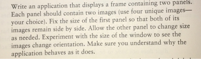  Write an application that displays a frame containing two panels. Each