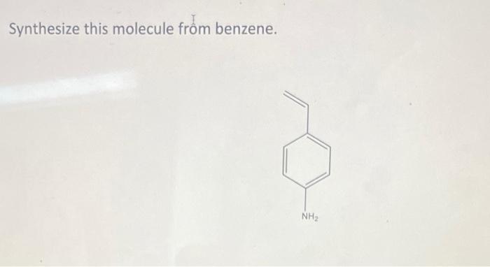 Synthesize this molecule frm benzene