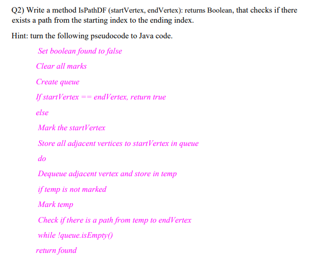 Q2) Write a method IsPathDF (startVertex, endVertex): returns Boolean, that checks