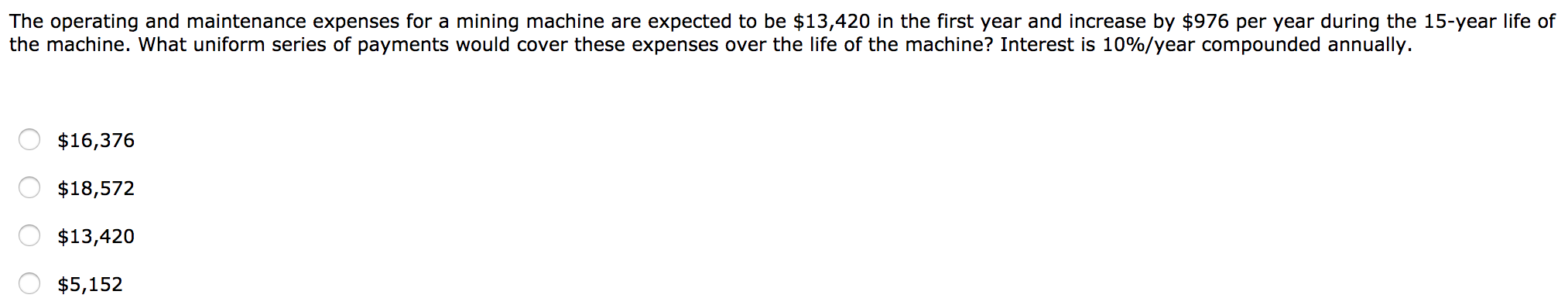 The operating and maintenance expenses for a mining machine are expected