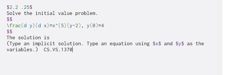  $2.2 .25$ Solve the initial value problem. $$ \frac{d y}{d x}=x^{5}(y-2),