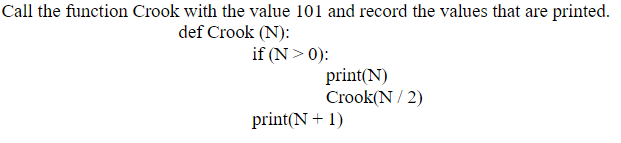  Call the function Crook with the value 101 and record the