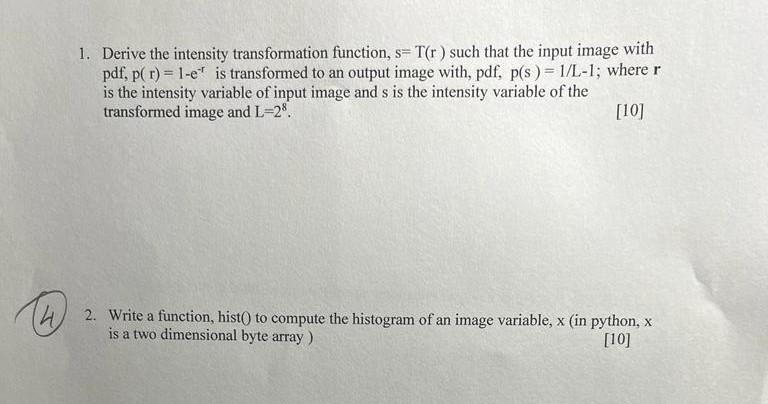  1. Derive the intensity transformation function, s=T(r) such that the input