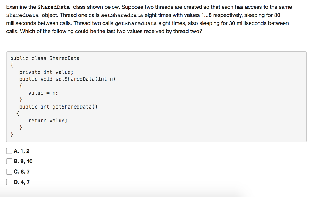 java question!!! Examine the SharedData class shown below. Suppose two threads are
