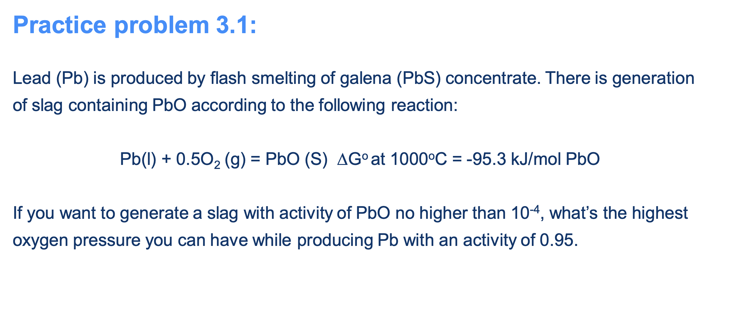  Practice problem 3.1: Lead (Pb) is produced by flash smelting of