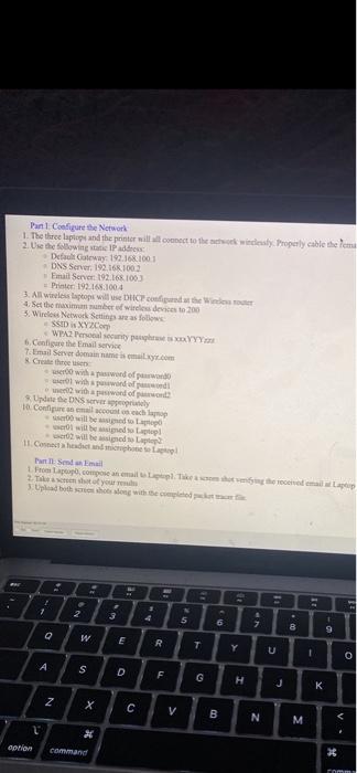 Server: 192.168.100.3 Printer: 192.168.100.4 3. All wireless laptops will use DHCP configured