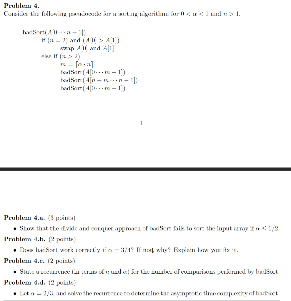  Problem 4. Consider the following pseudocode for a sorting algorithm, for