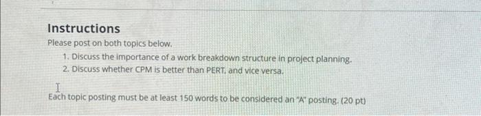  Instructions Please post on both topics below. 1. Discuss the importance