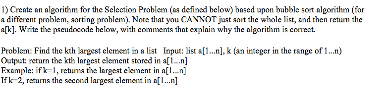  1) Create an algorithm for the Selection Problem (as defined below)