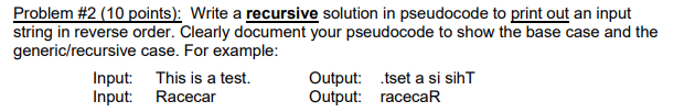 Problem #2 (10 points): Write a recursive solution in pseudocode to