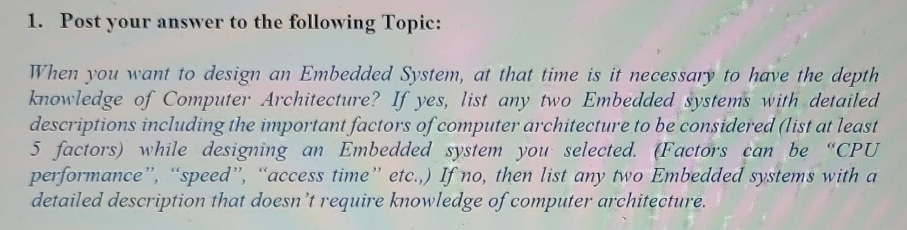 Please, write about the following and explain: 1. Post your answer to