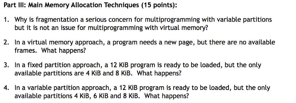  Part Ill: Main Memory Allocation Techniques (15 points): 1. Why is