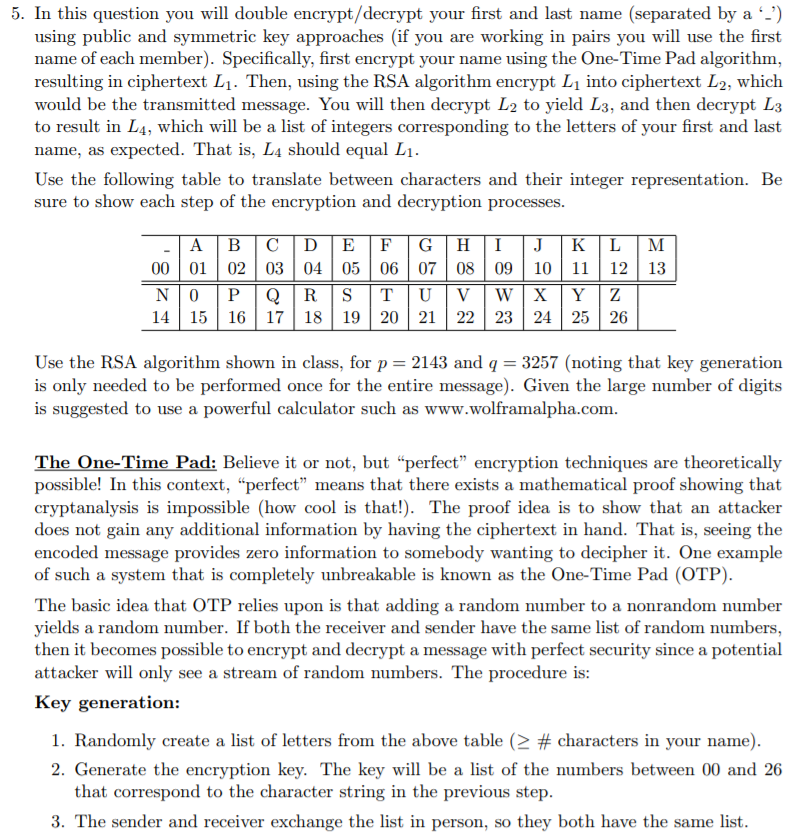  5. In this question you will double encrypt/decrypt your first and