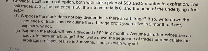  . Consider a call and a put option, both with strike