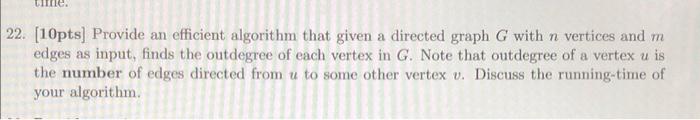algorithms 2. [10pts] Provide an efficient algorithm that given a directed graph