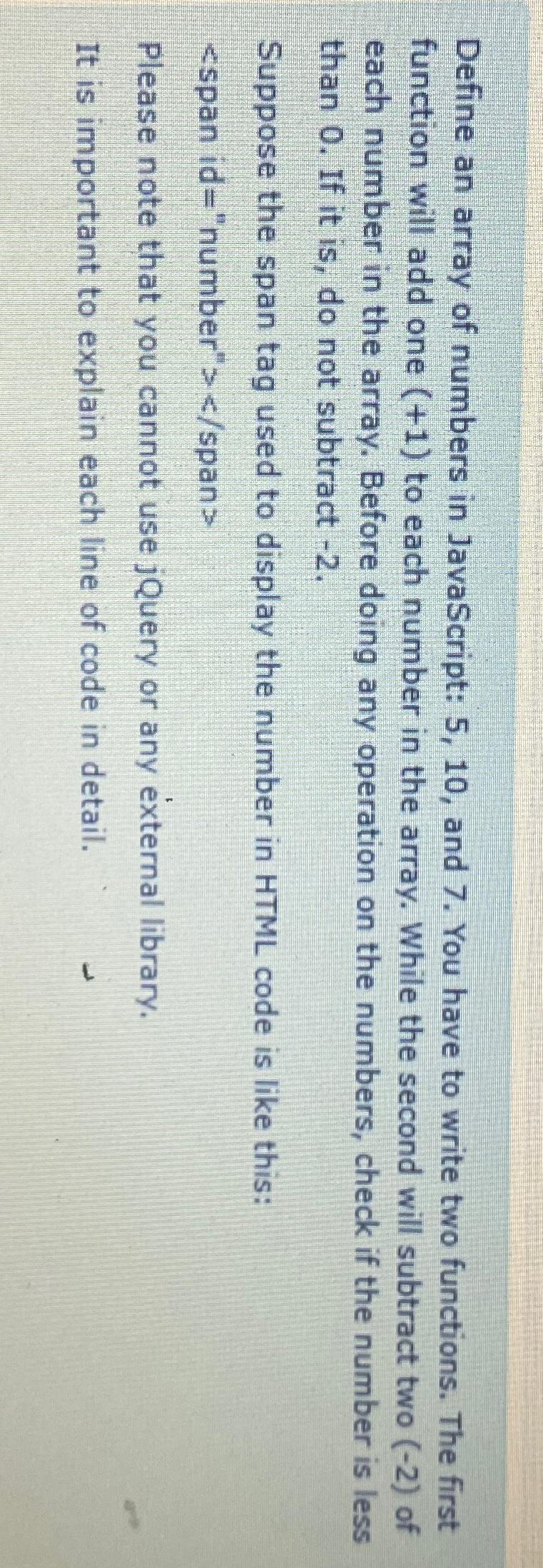  Define an array of numbers in JavaScript: 5,10, and 7. You